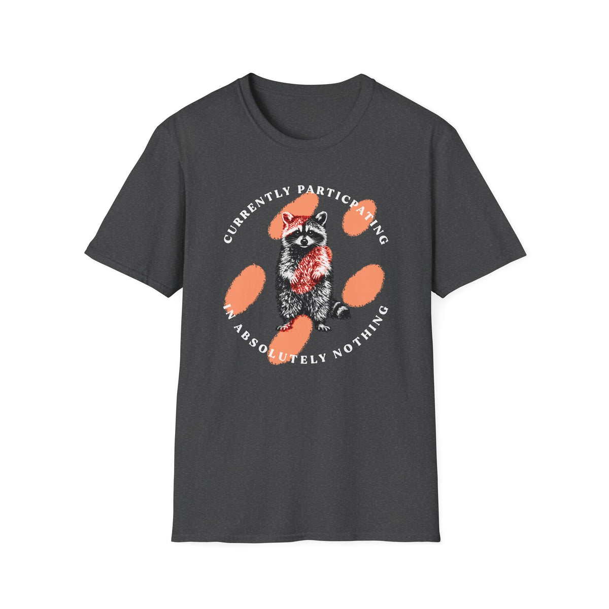 Absolutely Nothing Raccoon Tee