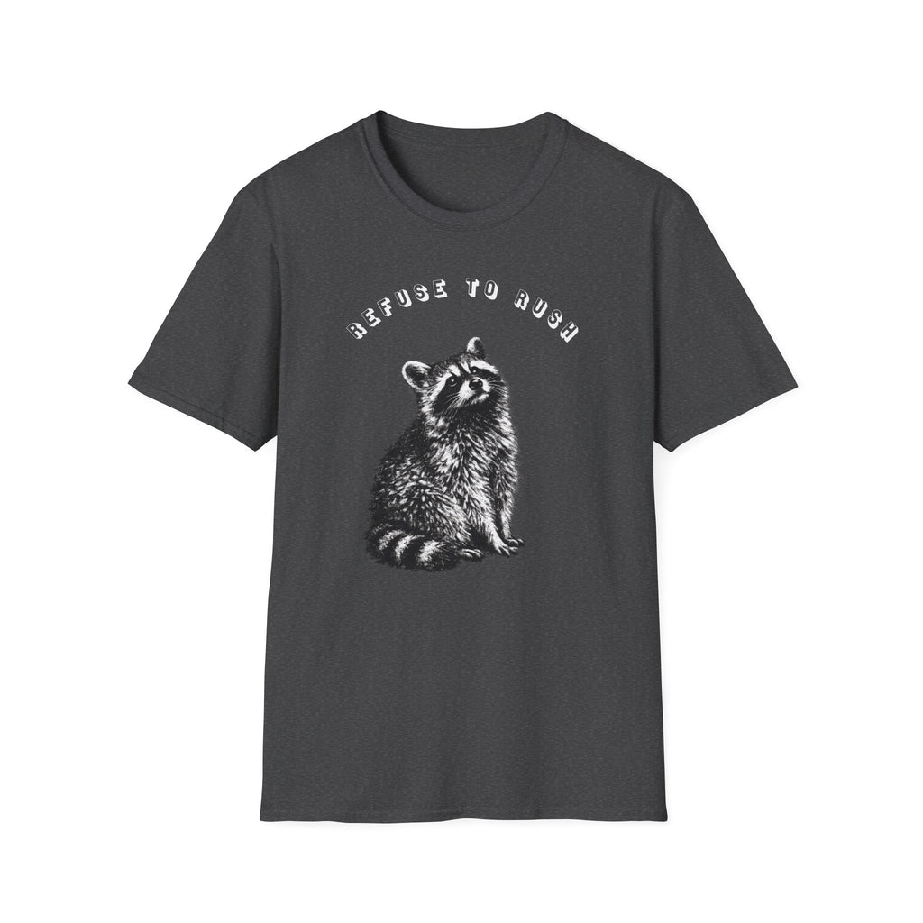 Refuse to Rush Raccoon Classic Tee
