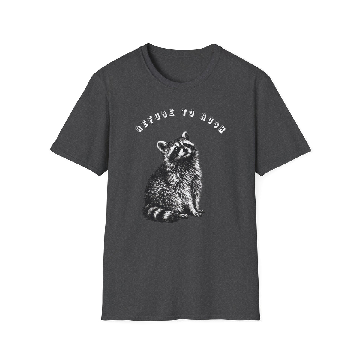 Refuse to Rush Raccoon Classic Tee