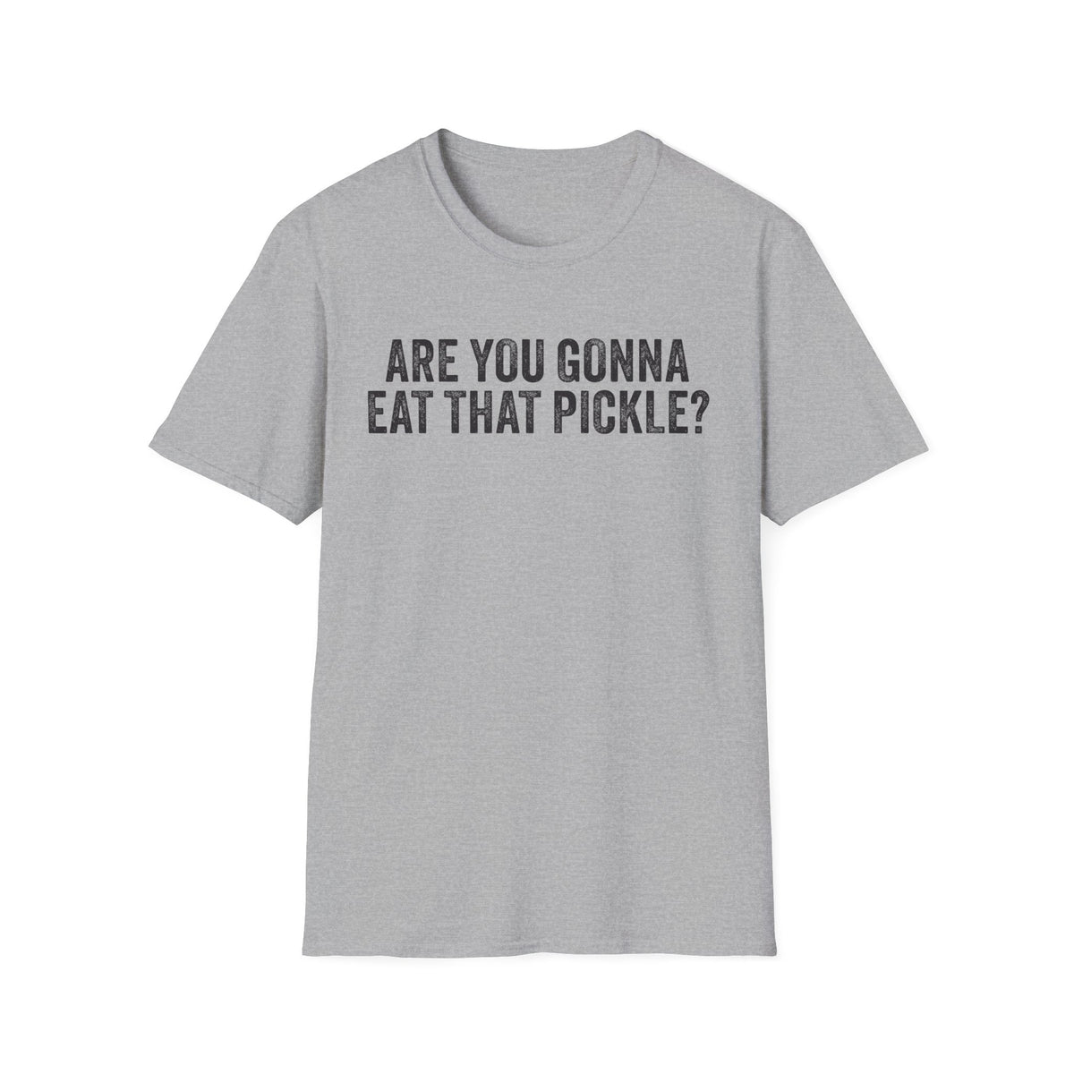 Are You Gonna Eat That? Pickle Tee