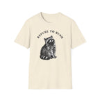 Refuse to Rush Raccoon Field Tee
