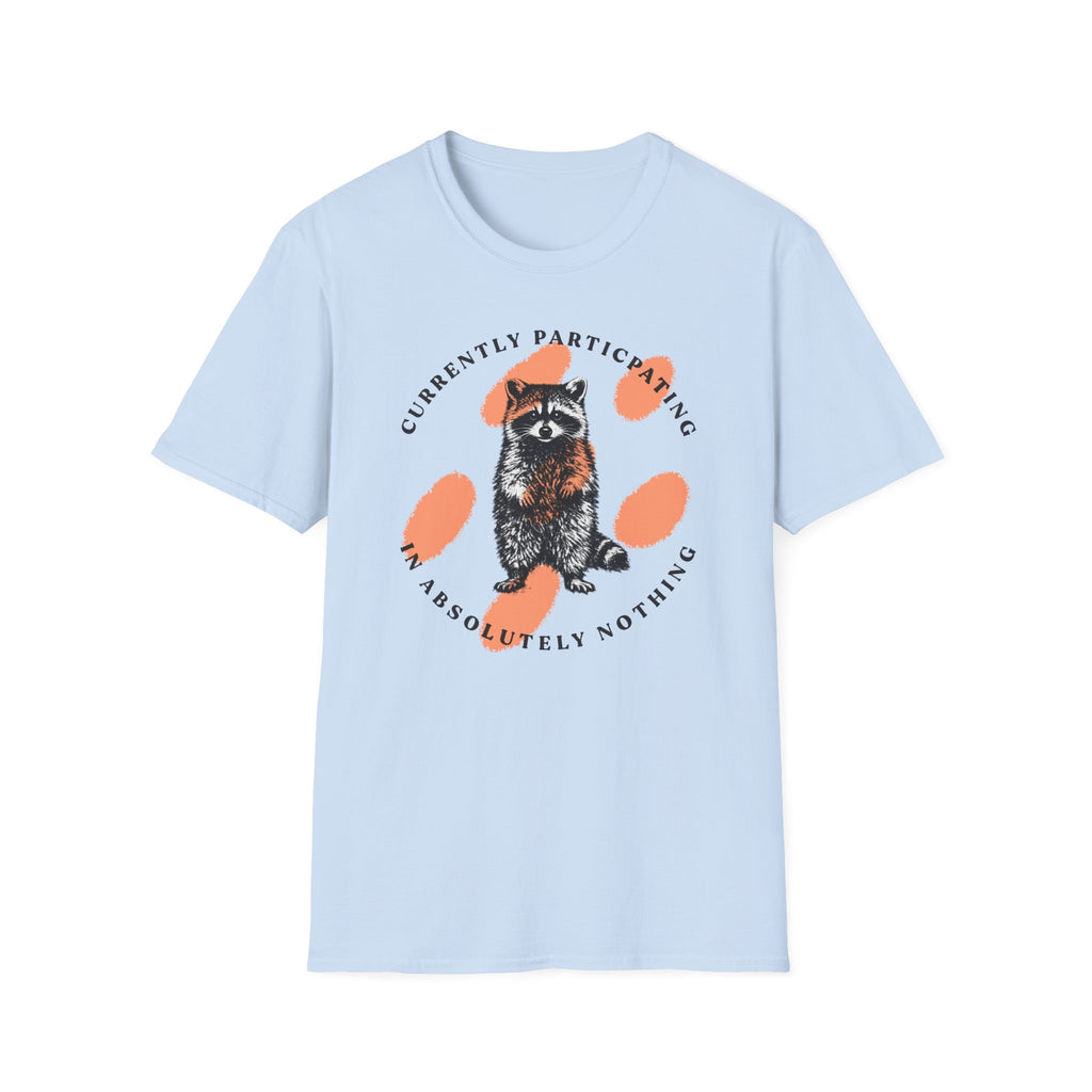 Absolutely Nothing Raccoon Tee