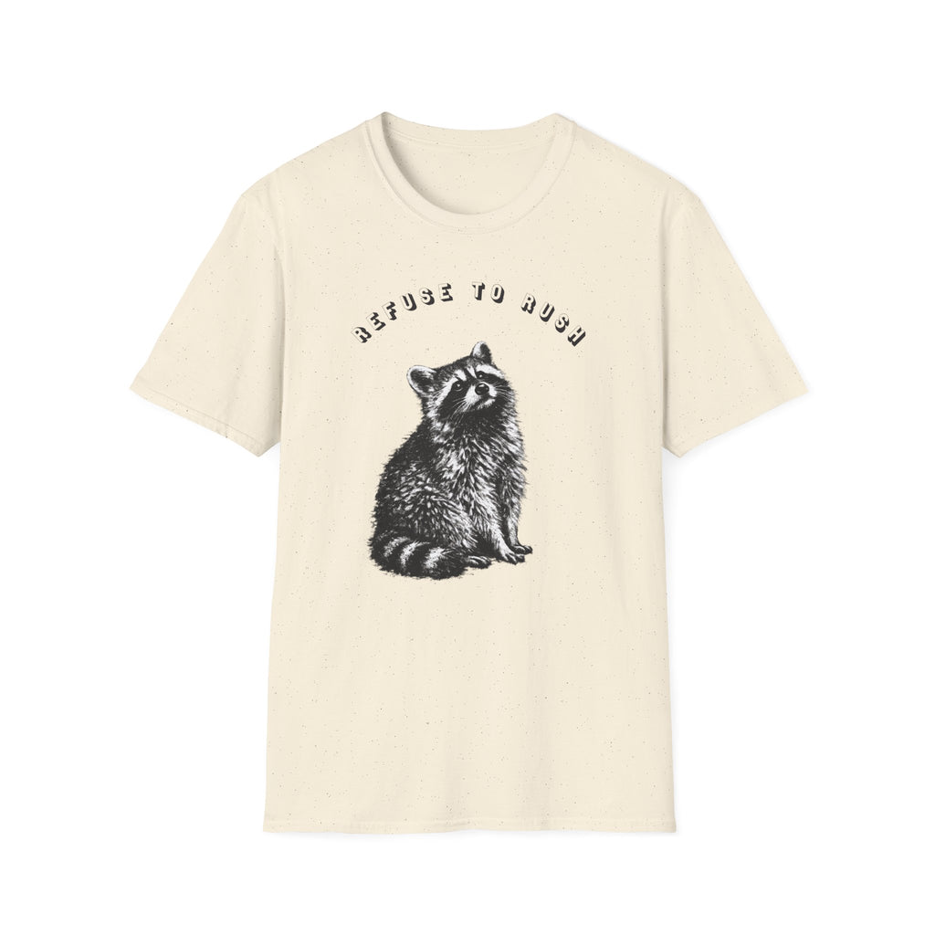 Refuse to Rush Raccoon Classic Tee