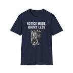 Notice More, Hurry Less Tee