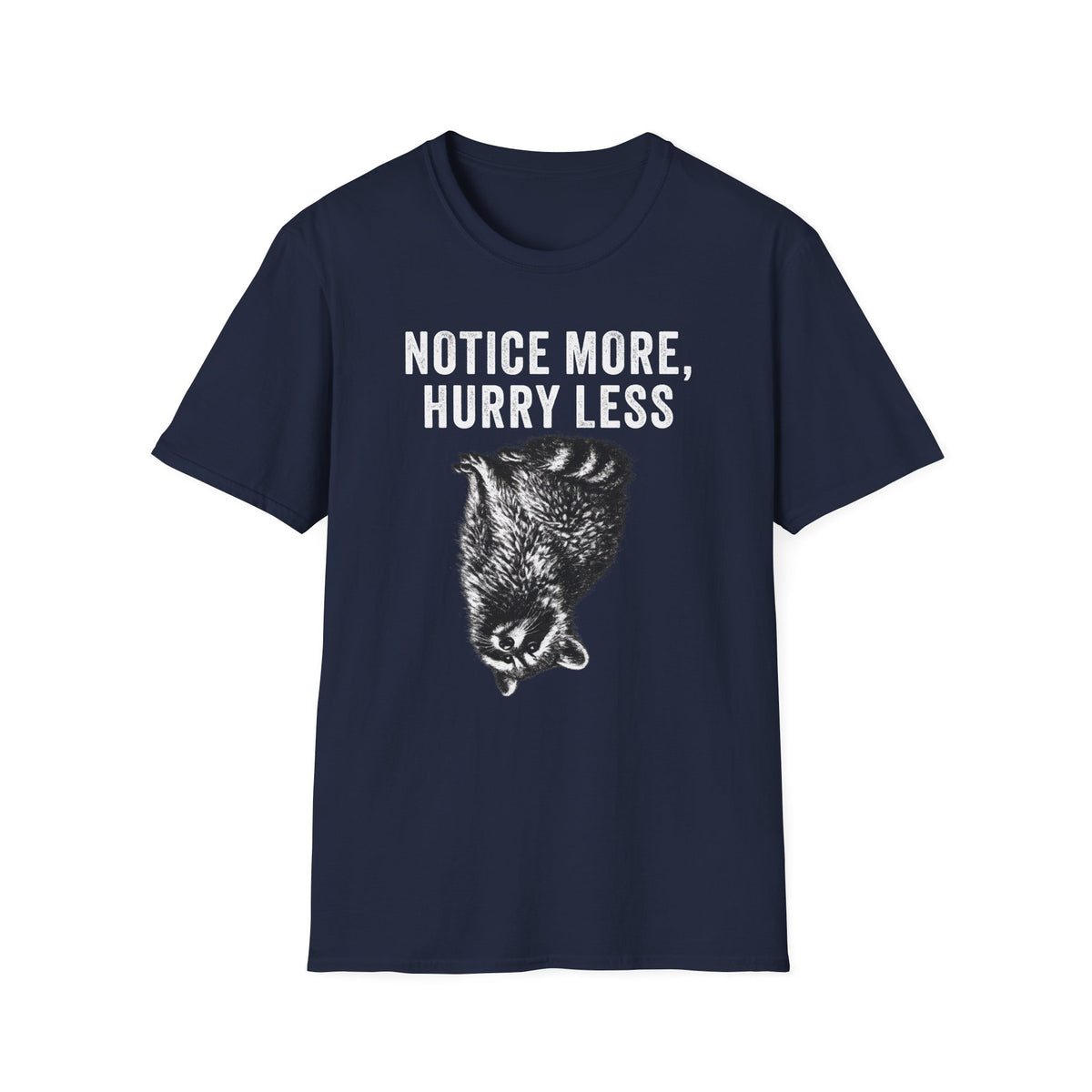 Notice More, Hurry Less Tee