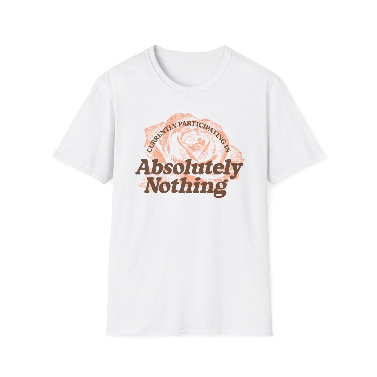 Absolutely Nothing Rose Tee