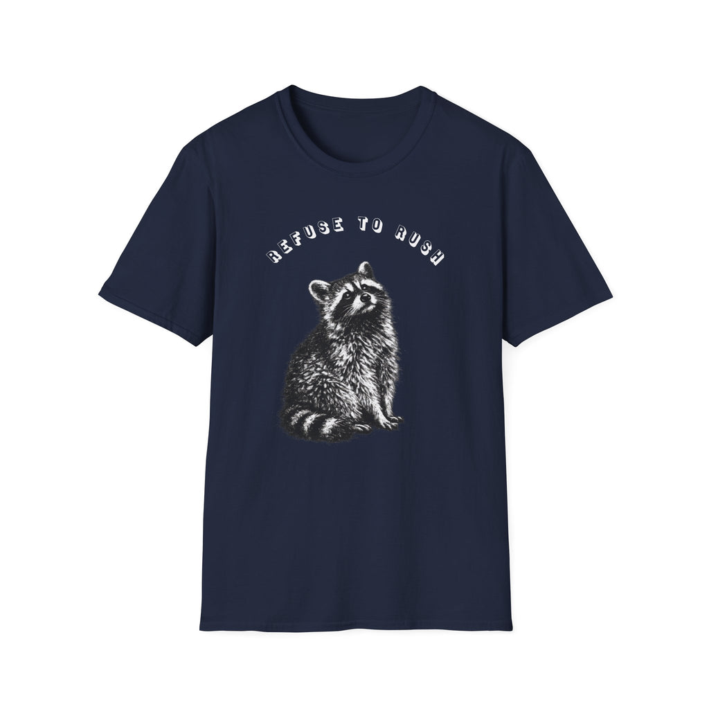 Refuse to Rush Raccoon Classic Tee