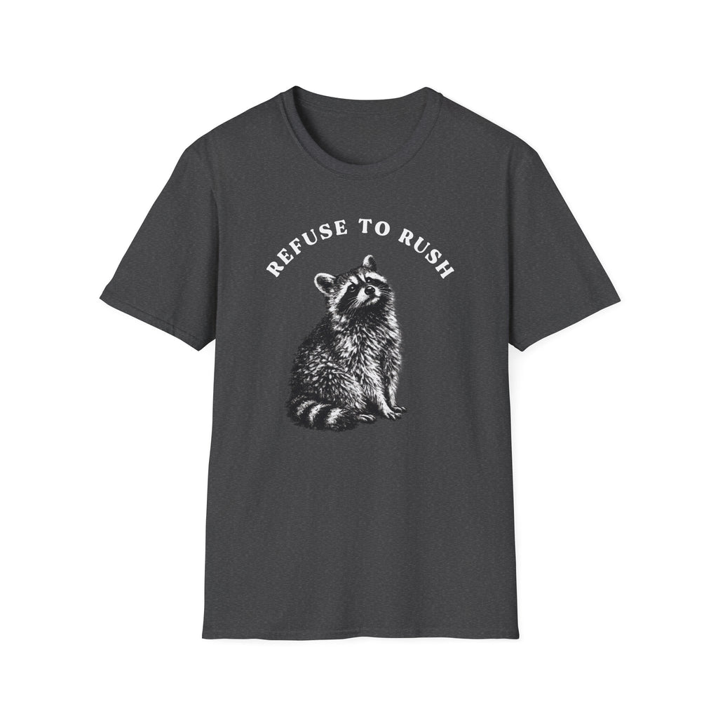 Refuse to Rush Raccoon Field Tee