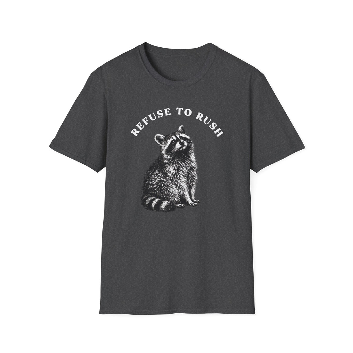 Refuse to Rush Raccoon Field Tee