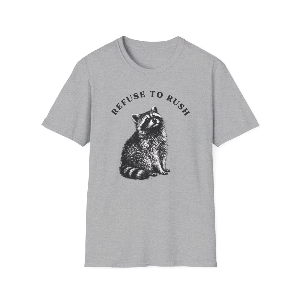 Refuse to Rush Raccoon Field Tee