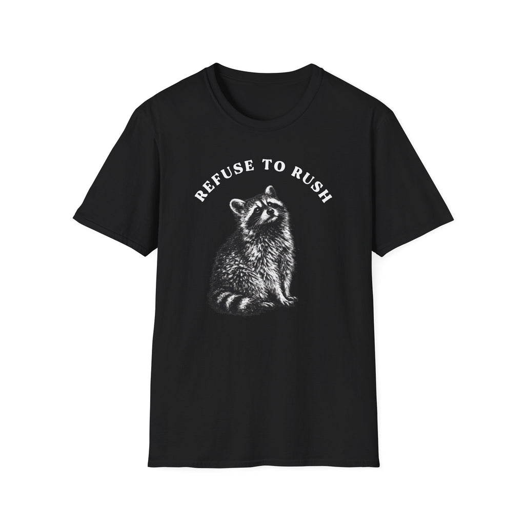 Refuse to Rush Raccoon Field Tee
