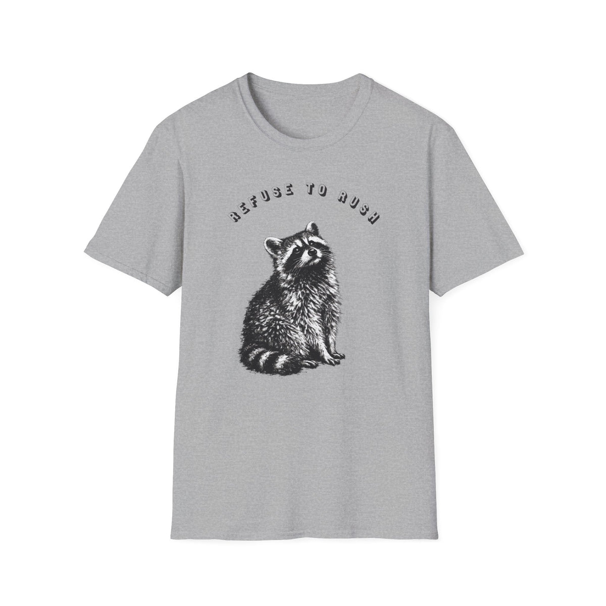 Refuse to Rush Raccoon Classic Tee