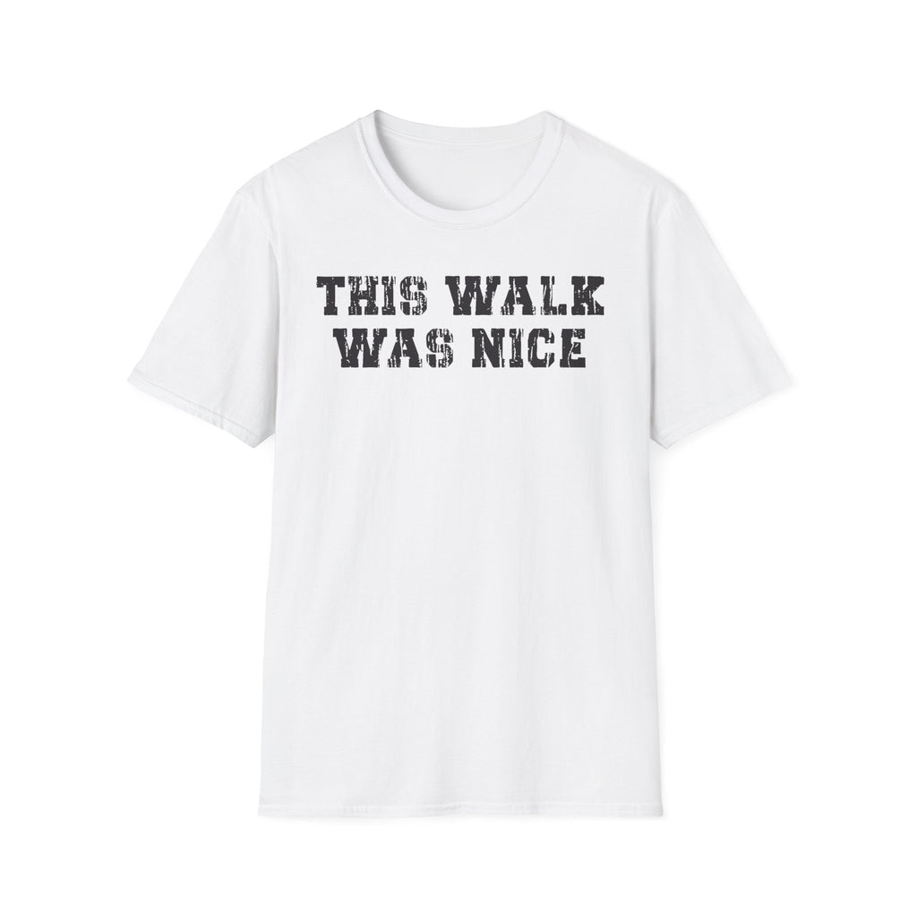 This Walk Was Nice Tee