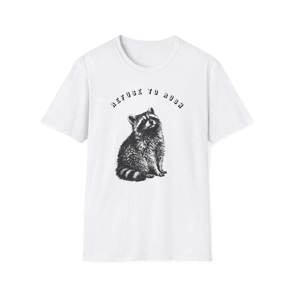 Refuse to Rush Raccoon Classic Tee