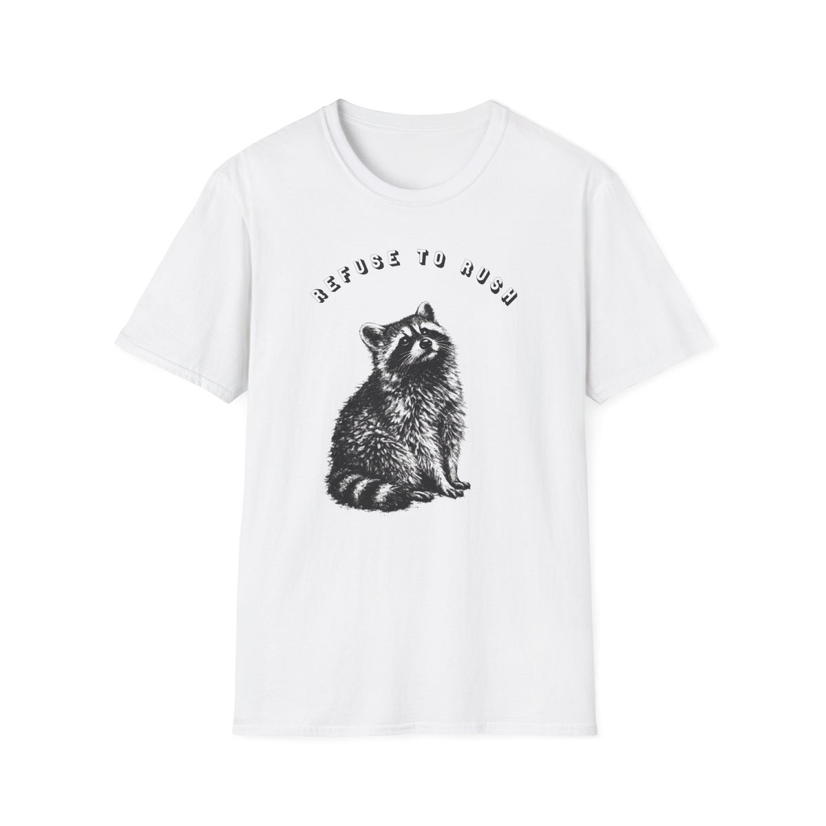 Refuse to Rush Raccoon Classic Tee
